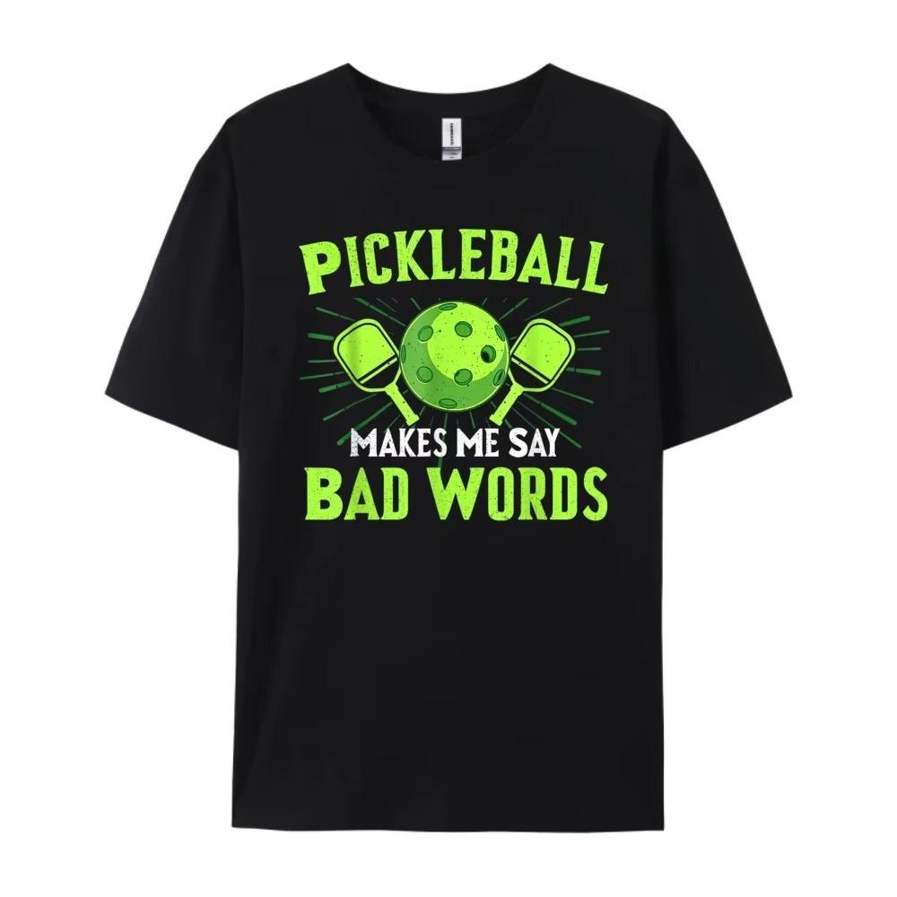 

2026 New Funny Pickleball Players Pickleball Makes Me Say Bad Words Graphic Tshirt Men Women Humor Vintage Novelty Tshirts S