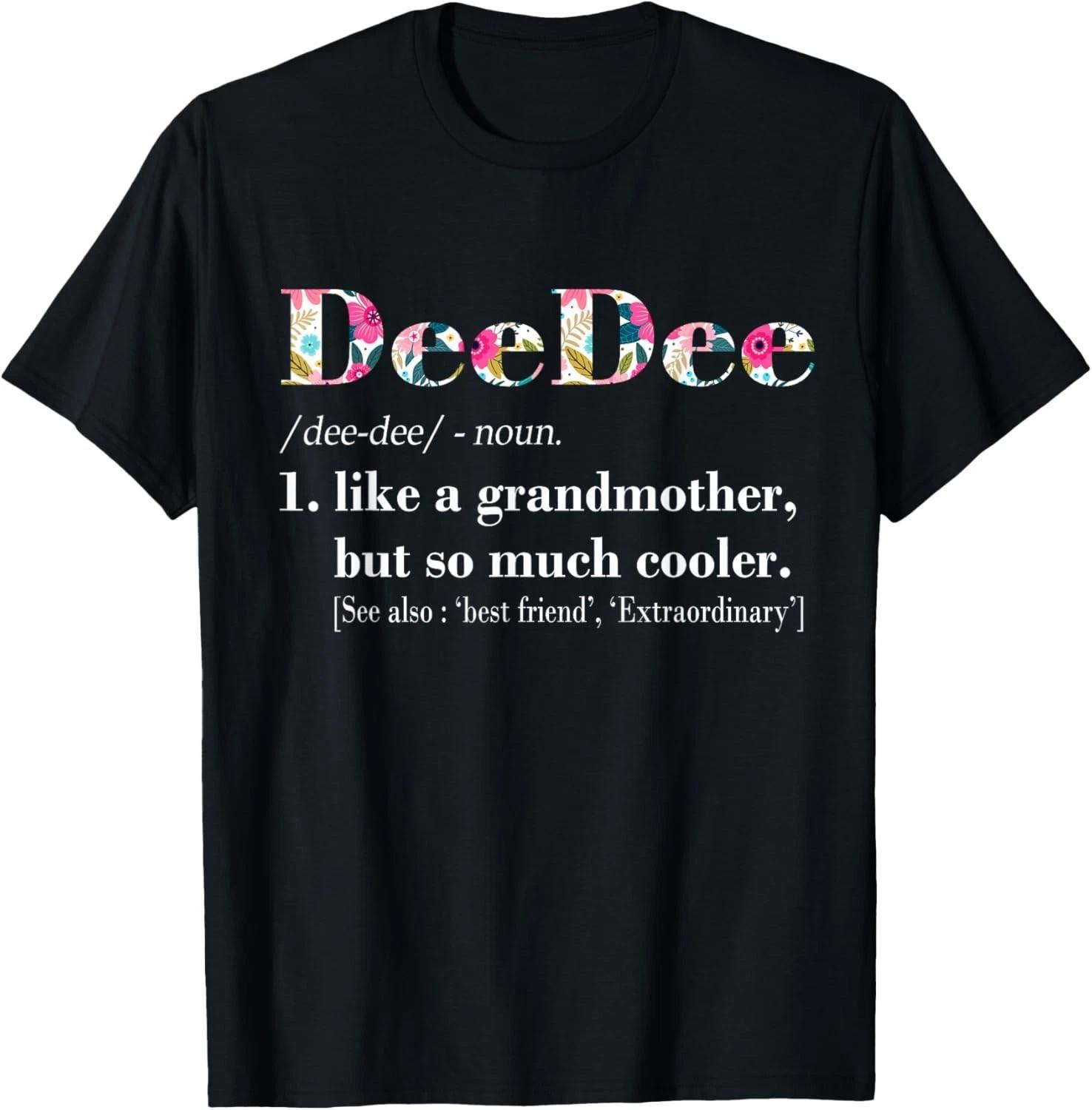 Womens DeeDee Like Grandmother but So Much Cooler Gift Unisex T-Shirt 2XL