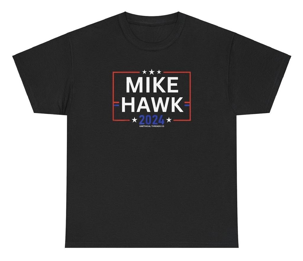Mike Hawk Shirt Funny Political Election 2024 Adult Humor Sex Joke Gag Gift Tee