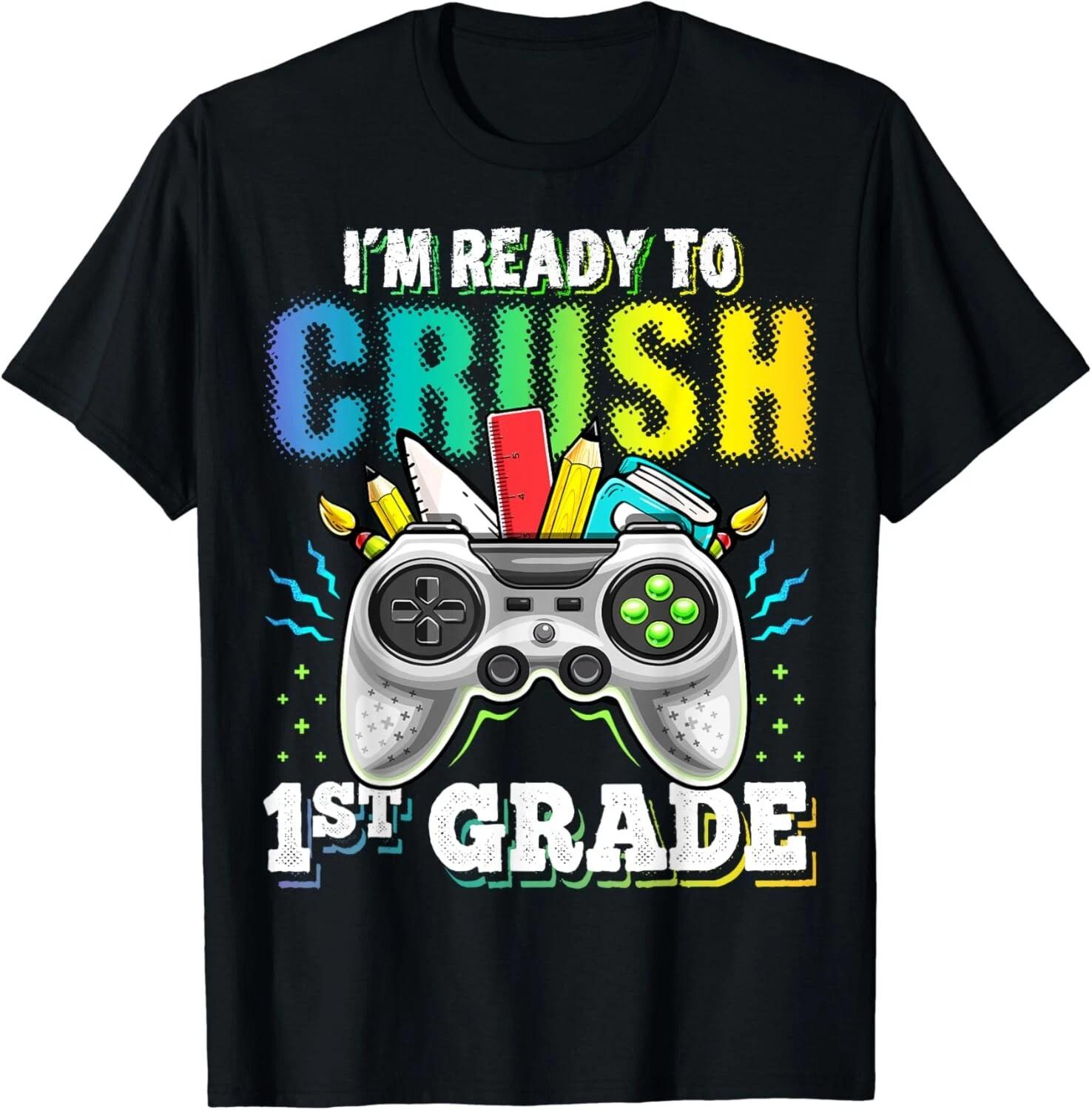 I_m Ready to Crush 1st Grade Back to School Video Game Boys Gift Unisex T-Shirt 3XL