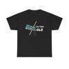 Im This Old Funny Tapes T Shirt S-5XL NEW Unisex Cotton Tee