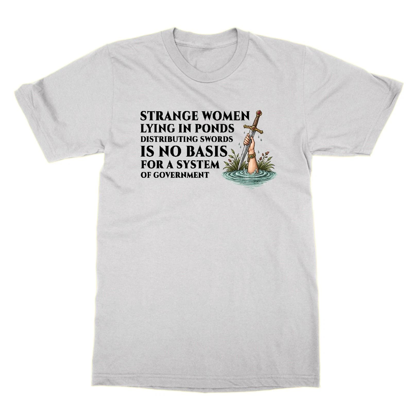 

Strange Women Lying In Ponds Distributing Swords tshirt funny nerd tee lady lake 2XL