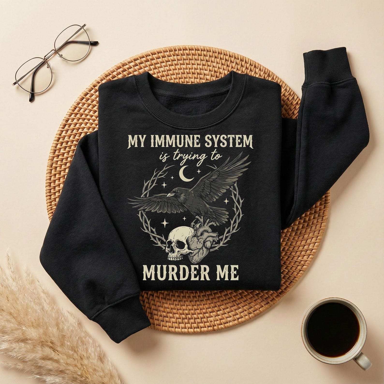 My Immune System Is Trying To Murder Me Shirt, Funny Dark Humor Tee, Gothic Raven Skull Shirt, Sarcastic Chronic Illness Humor T-Shirt XL