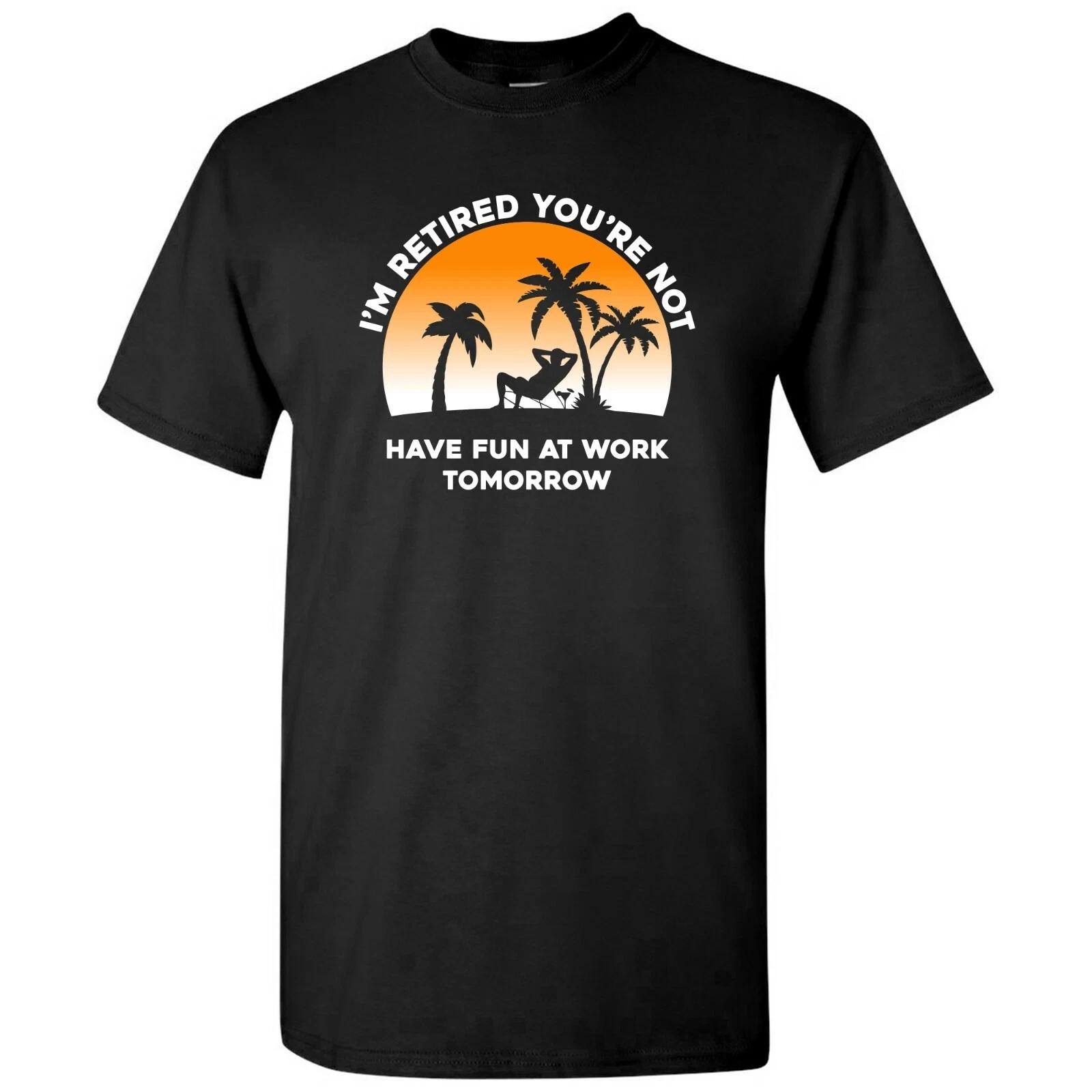 I m Retired You re Not - Retirement Funny Beach Short Sleeve T Shirt M