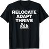 Relocate Adapt Thrive T-Shirt