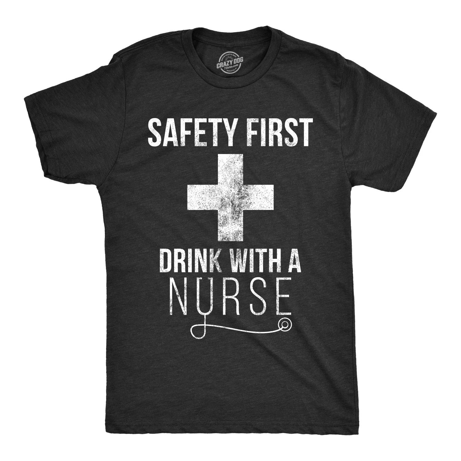 Mens Safety First Drink With A Nurse T Shirt Funny Beer Tee for Guys XXXXL
