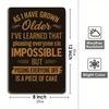 "As I Have Grown Older" Humorous Metal Sign, 20x30cm.