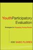 The Youth Participatory Evaluation : Strategies for Engaging Young People Book