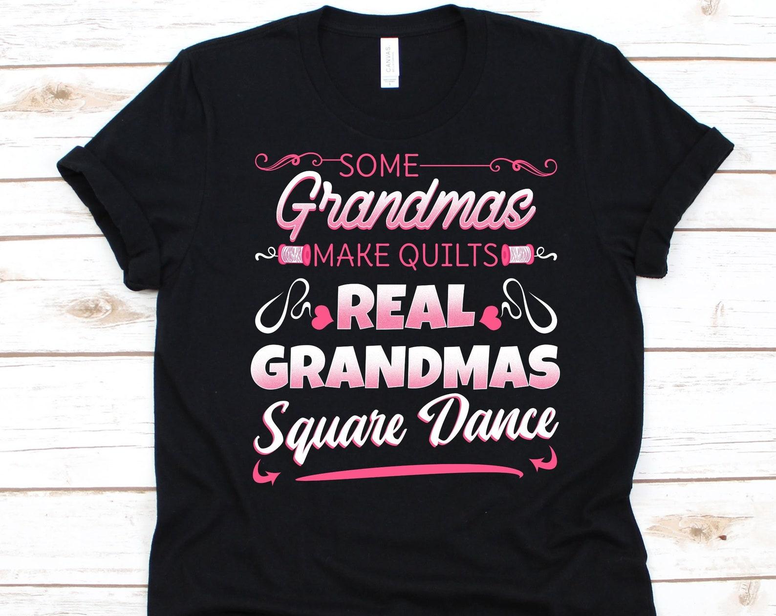 Real Grandmas Square Dance Shirt, Gift For Square Dancer, Partner Dance, Folk Dance Graphic, Gift For Square Dancing Lover, Grandma Shirt 3XL