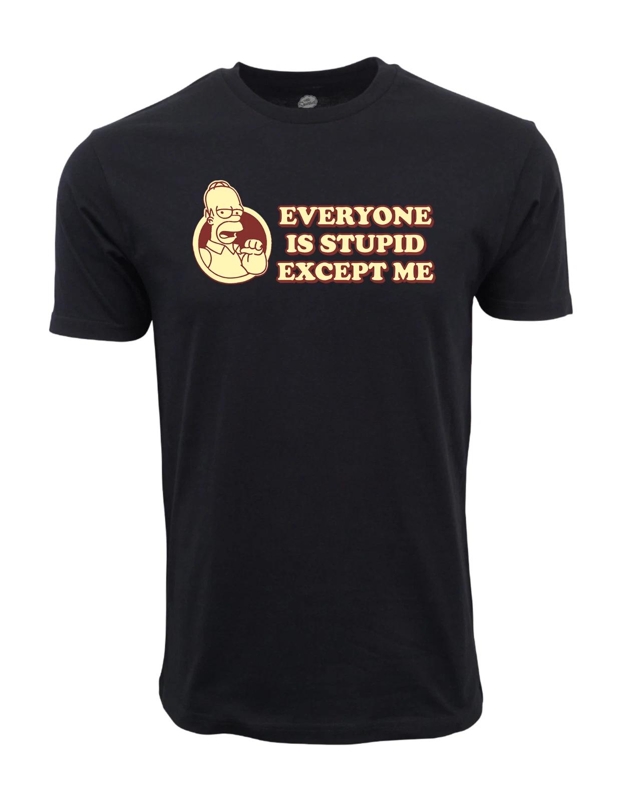 Unisex Adult Casual Movie Simpsons Everyone Is Stupid Except Me Gra... M