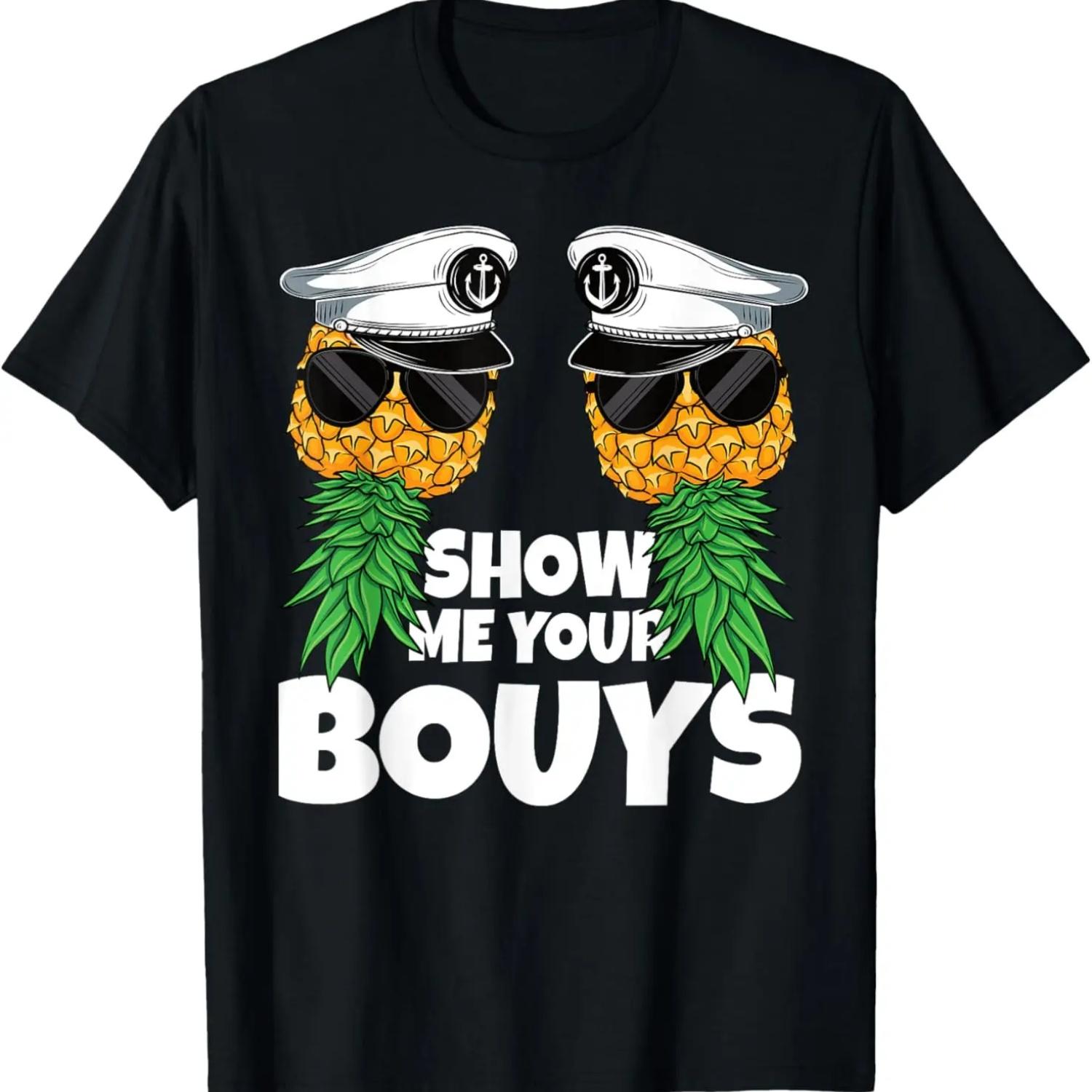Show Me Your Bouys Cruise Funny Pineapple Swinger T-Shirt S