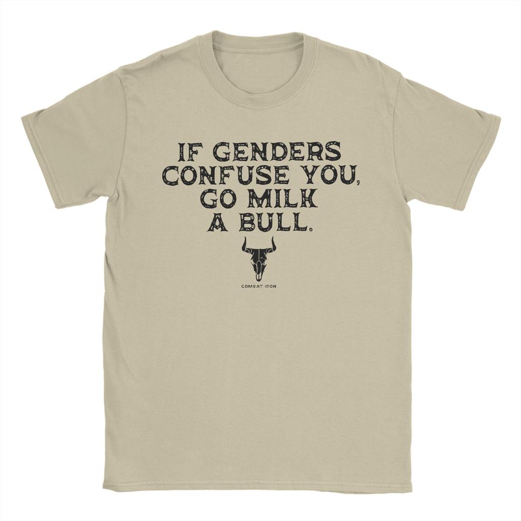 If Genders Confuse You Go Milk A Bull Men T Shirts  Awesome Tee Shirt Short Sleeve O Neck T-Shirts 100% Cotton Gift Idea Clothes