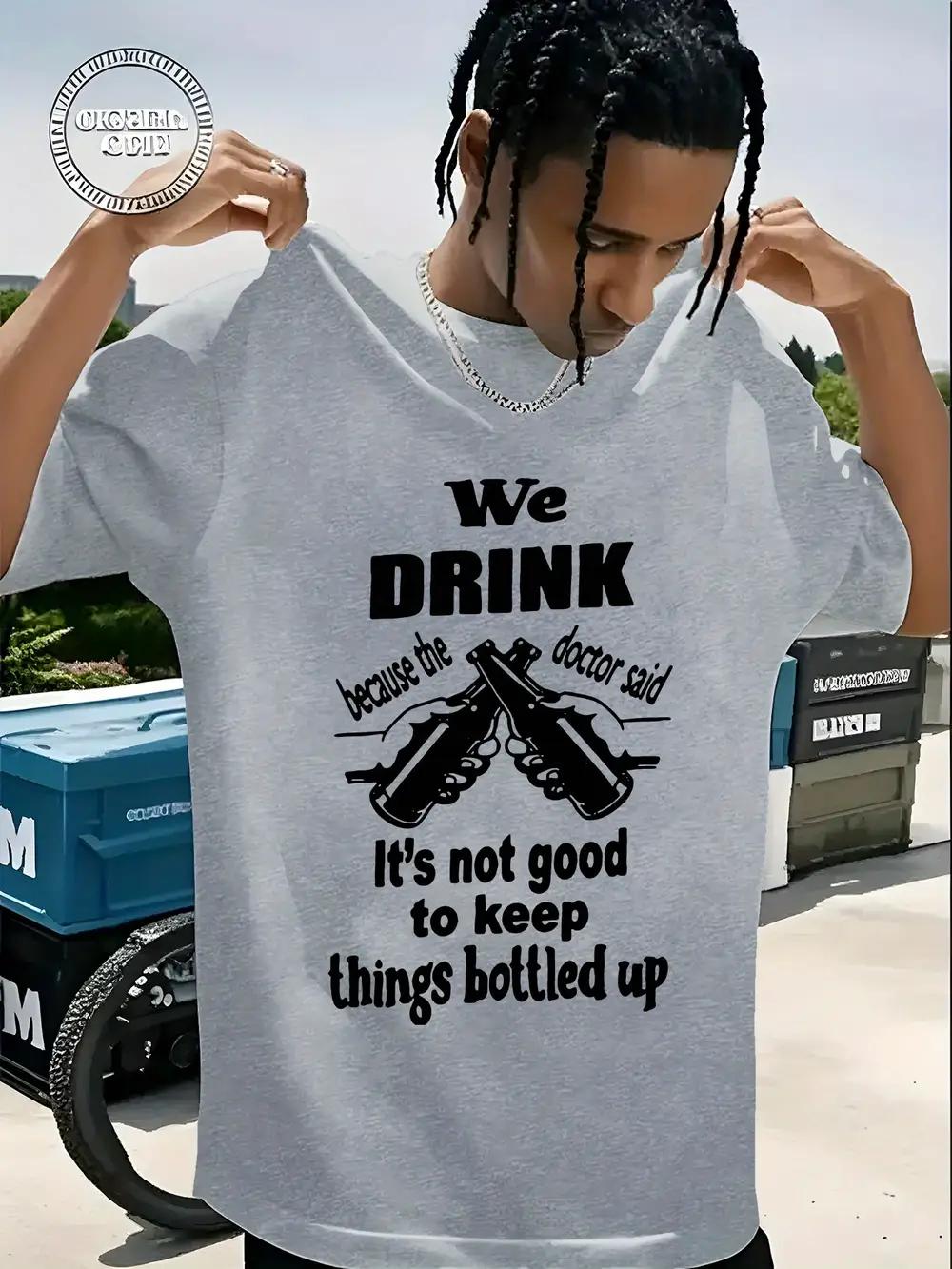 

We Drink Because the Doctor Said So Graphic T-shirt - Casual Crew Neck Short Sleeve Tee with Humorous Print M