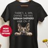 Funny German Shepherd Shirt, German Shepherd Hair Unisex Tee, Dog Lover T-Shirt, Cute Animal Print Shirt, Pet Owner Gift, Funny Graphic Tee