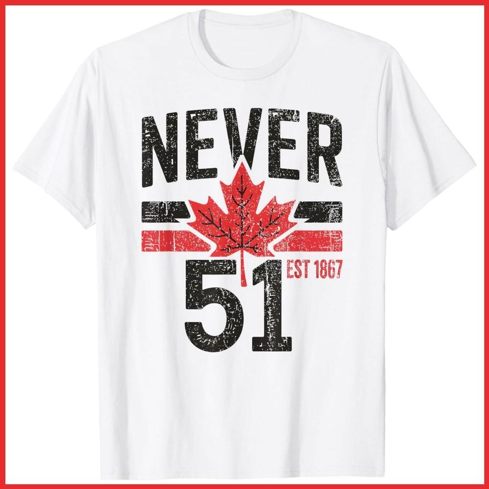 НИКОГДА 51 Канада Не Продается ОСН. 1867 Гордый Канадец Белая Хлопковая Футболка Унисекс Футболка XXXXL