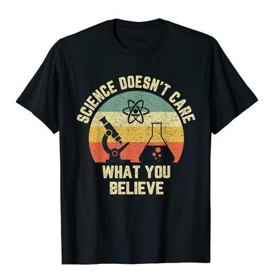 Science Doesn't Care What You Believe Funny Science Teacher T-Shirt Cotton Classic Tees Designer Men T Shirt Harajuku Streetwear