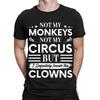 Not My Monkeys Not My Circus Funny Fun Gift Vintage Mens Womens TShirts TA56
