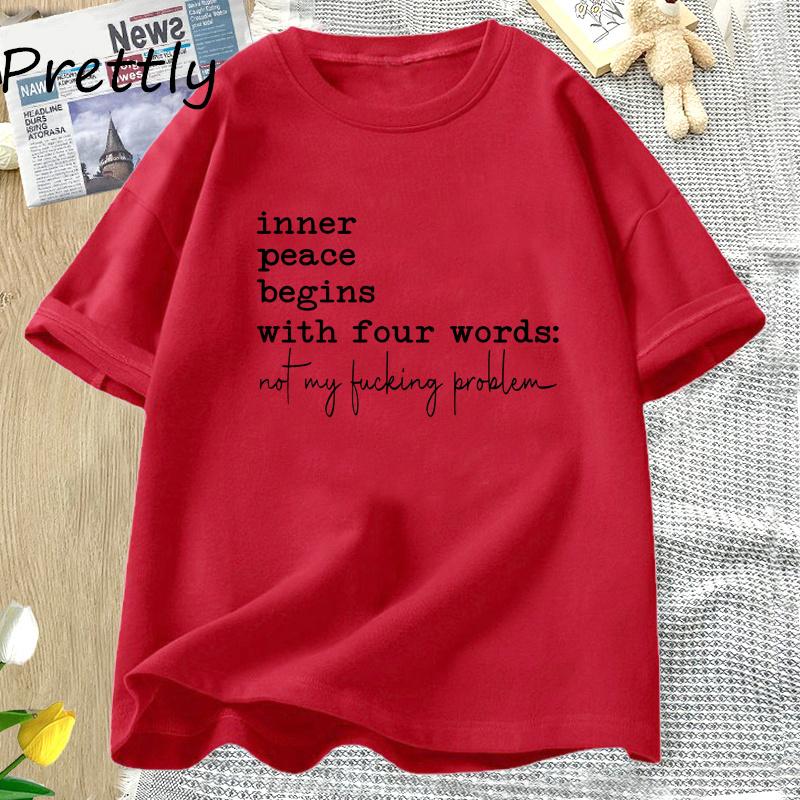 Inner Peace Begins with Four Words T-shirts Funny Quote Sassy T Shirt Unisex Unisex Cotton Tshirt Unisexs Oversize T-shirt Streetwear
