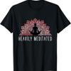 Heavily Meditated Spiritual Daily Meditation Zen T Shirt