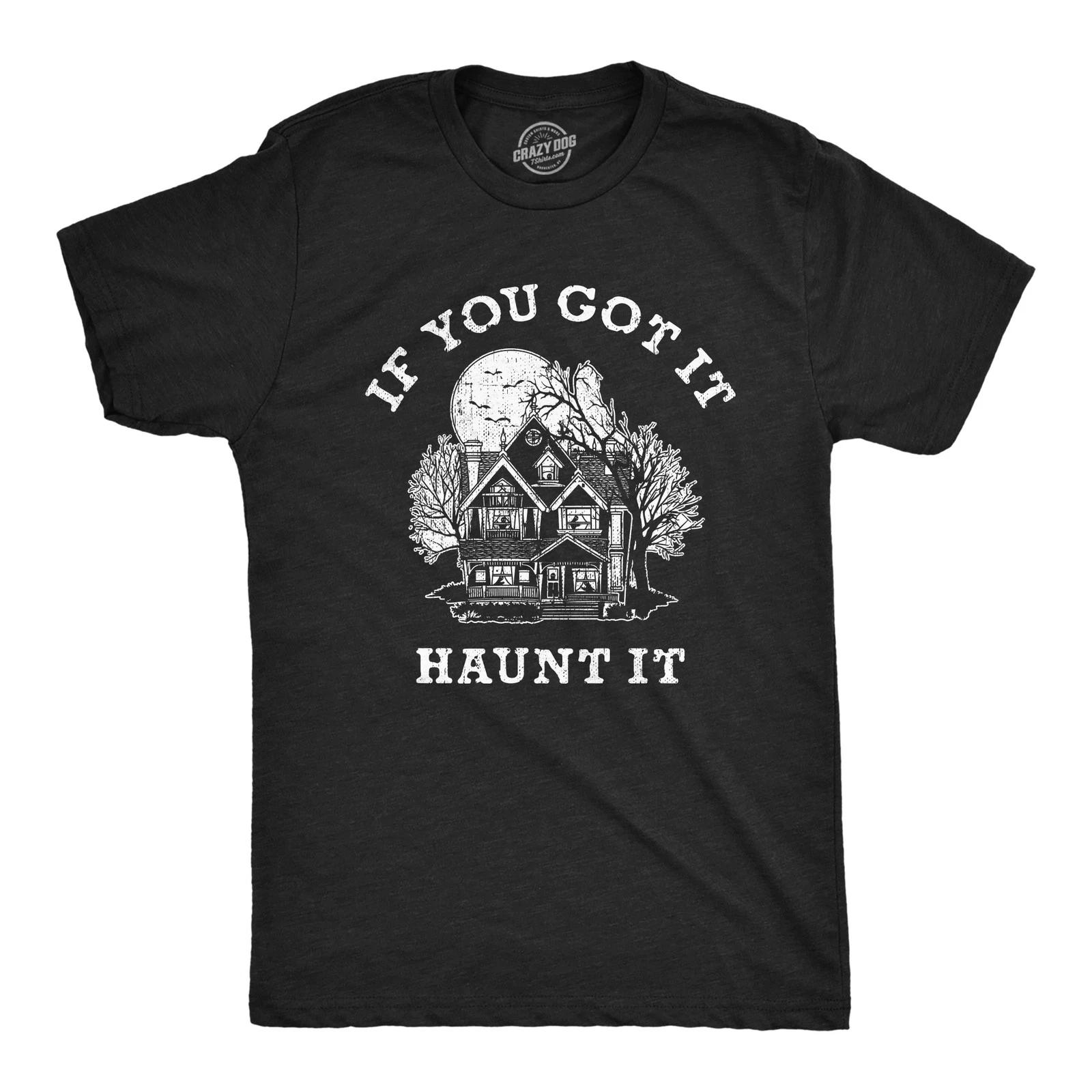 Mens If You Got It Haunt It T Shirt Funny Halloween Spooky Ghost Haunted House XXXXL
