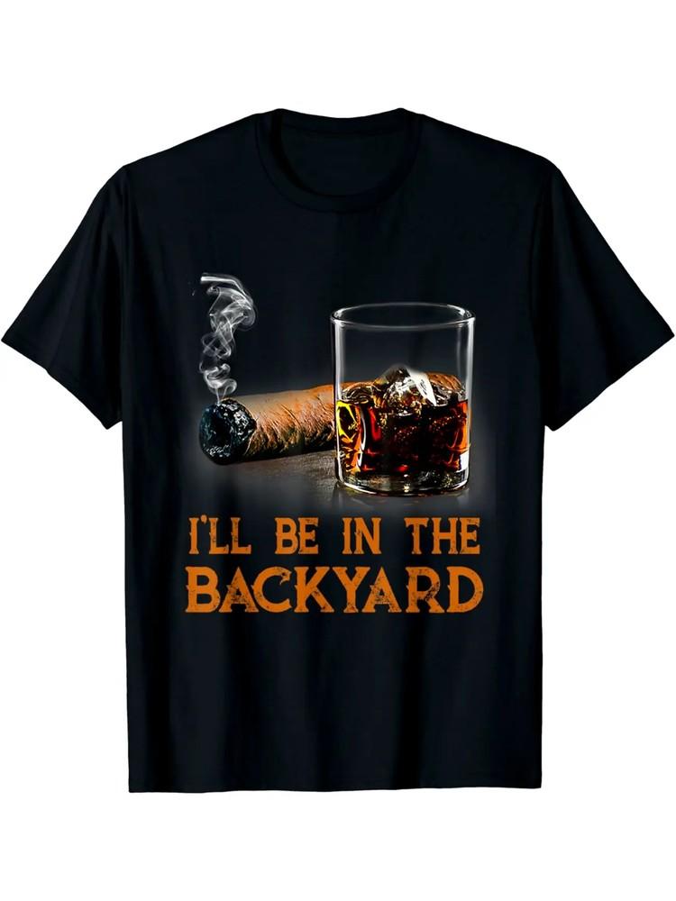 

Men s I ll Be in the Backyard Graphic T-Shirt - Soft Cotton, Perfect Fit 2XL