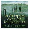 A Simple Act of Violence by R.J. Ellory Paperback Book 9780752883090