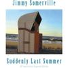 Jimmy Somerville - Suddenly Last Summer: 10th Anniversary Expanded Edition [cd]