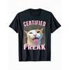Funny Certified Freak Cat Meme T-Shirt Humorous Graphic Top for Everyday Party Wear Cat Tshirt Casual
