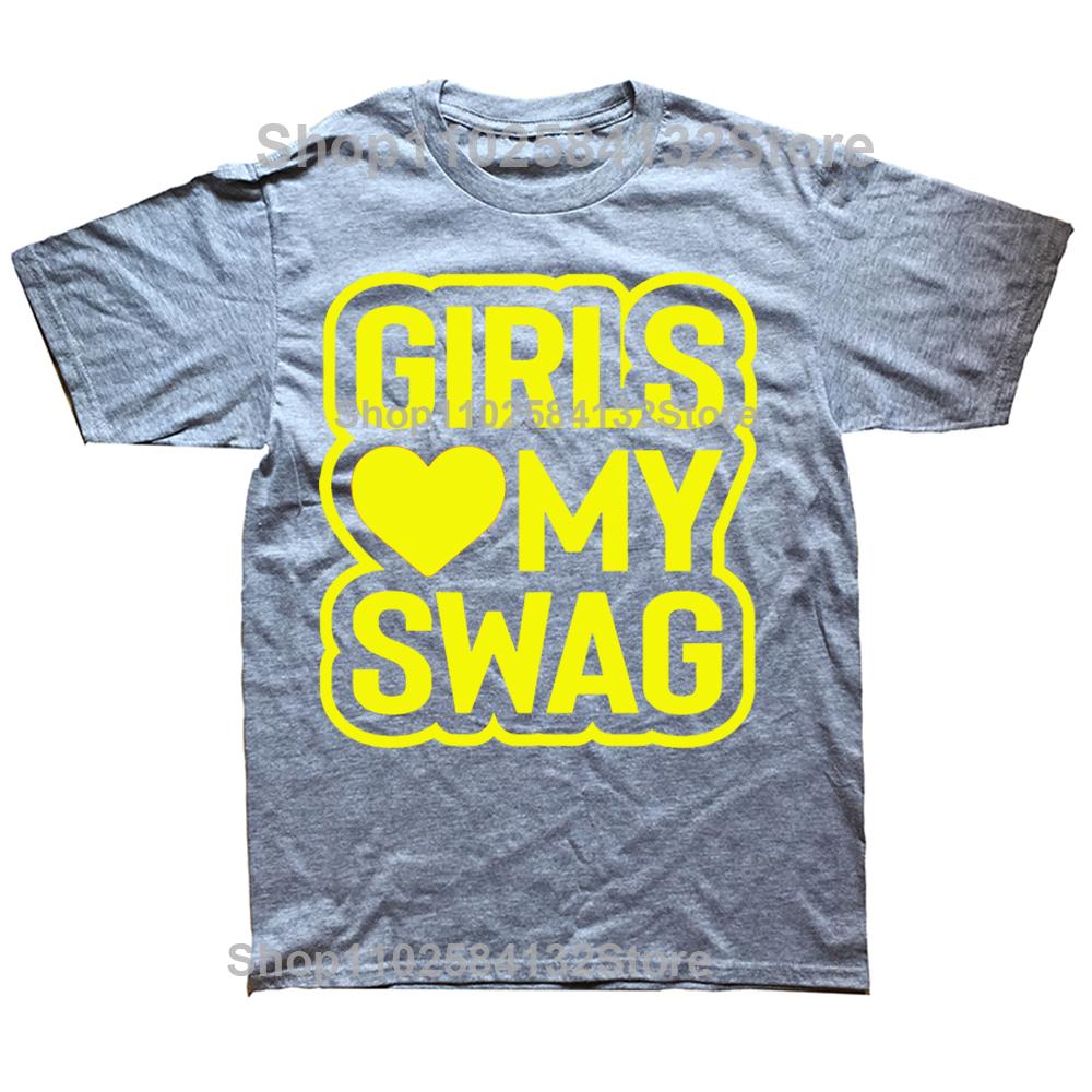 Novelty Awesome GIRLS LOVE MY SWAG T Shirts Graphic Streetwear Short Sleeve Birthday Gifts Summer Style Tshirt Mens Clothing