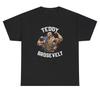 Teddy Brosevelt T Shirt Funny Roosevelt President Parody Gym Pump Cover Gift Tee Unisex T-Shirt