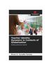 The Teacher Identity Dynamics In Contexts of Globalisation Book