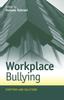 The Workplace Bullying : Symptoms and Solutions Book