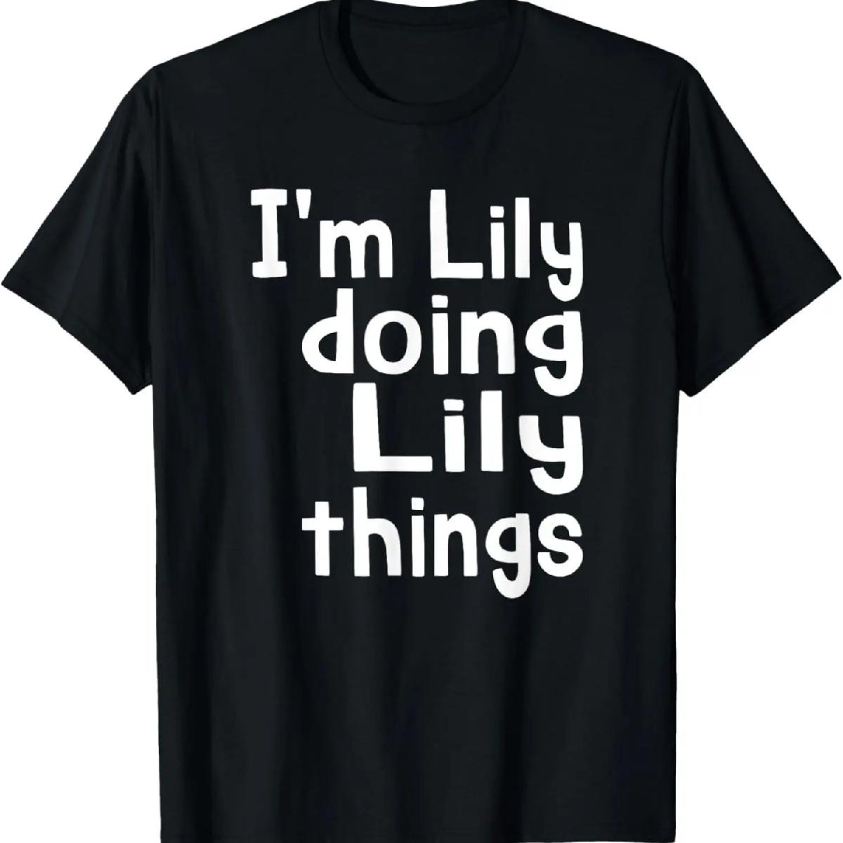 I m Lily Doing Lily Things Fun Personalized First Name T-Shirt S