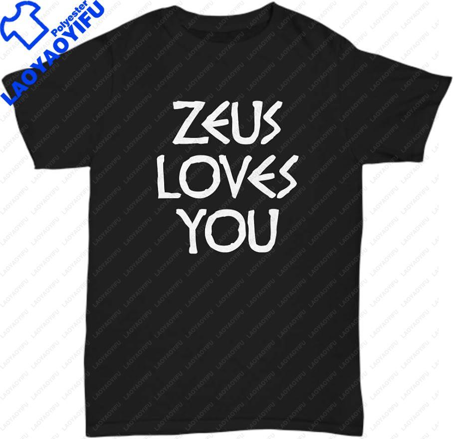 

Greek Mythology Gift Tshirts Funny Atheist Gift Agnostic Present for Fans of Ancient Greece Zeus Loves You Unisex Tee 4XL