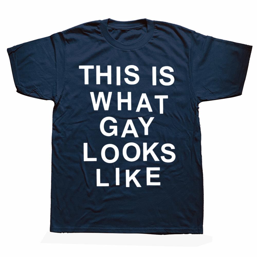 This Is What Gay Looks Like T Shirt Humor Lgbt Pride Gift Short Sleeve O-neck Unisex 100% Cotton Soft T-shirts EU Size