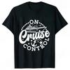 On Cruise Control Tshirts Summer Holiday Vacation Party Y2k Tops Family Matching Short Sleeve Tees Trip Travel Unisex Clothing