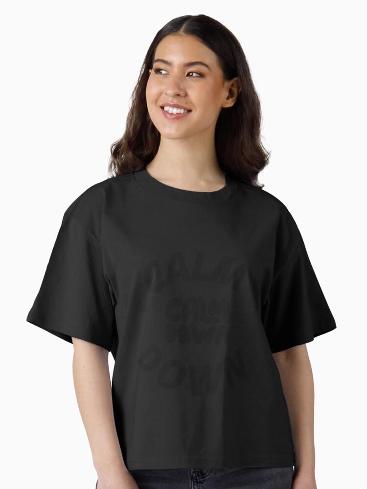 Calm down Boxy T-Shirt