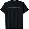 IK WERK HIER NIET T-SHIRT T-Shirt