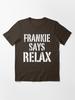 Frankie Goes to Hollywood Frankie Says RELAX! Essential T-Shirt