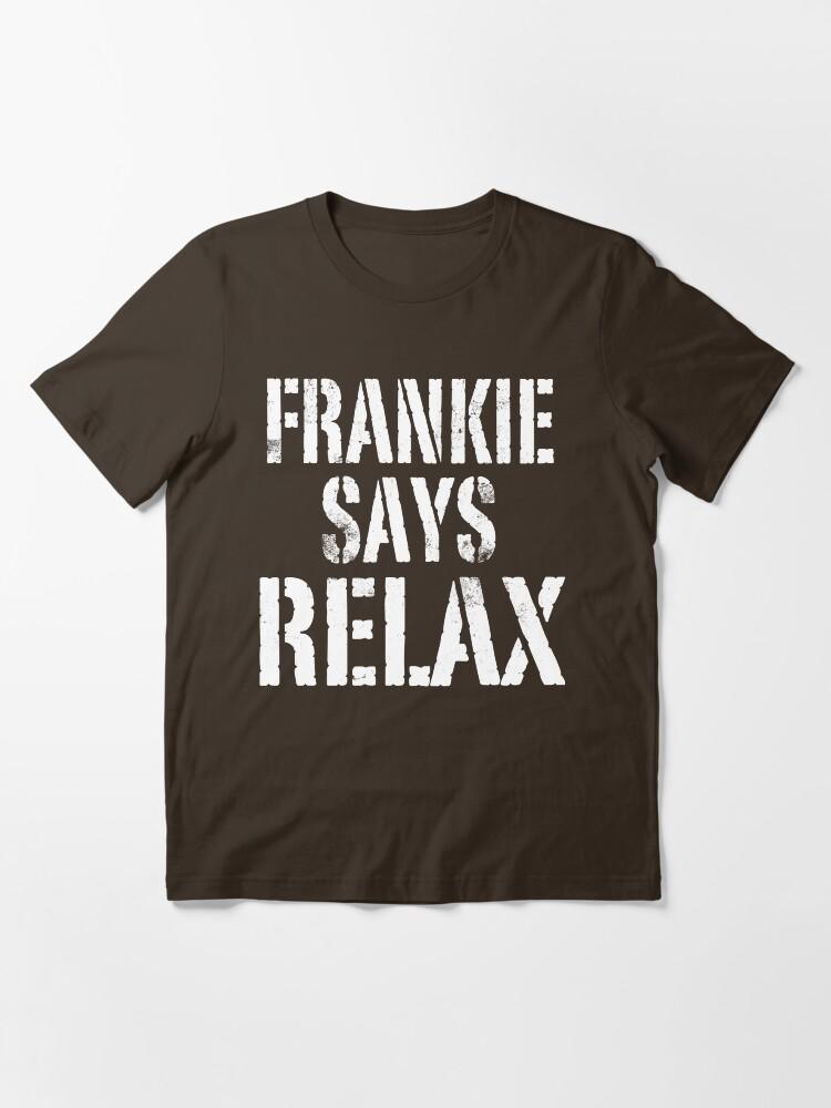 Frankie Goes to Hollywood Frankie Says RELAX! Essential T-Shirt