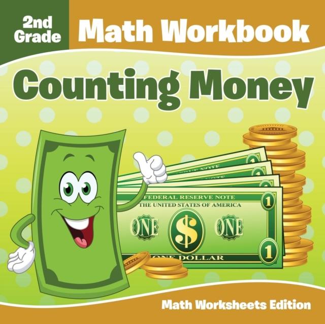 The 2nd Grade Math Workbook : Counting Money | Math Worksheets Edition Book