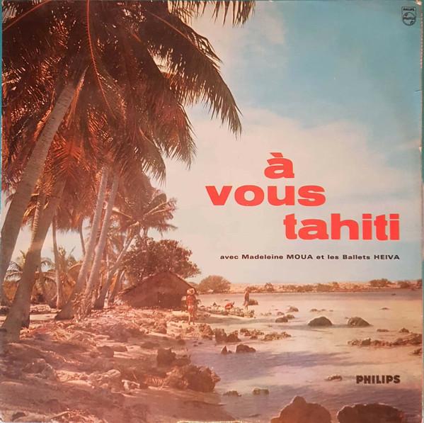 LP Record MADELEINE MOUA ET LES BALLETS HEIVA - A Vous Tahiti B77970L PHILIPS France World Music Used