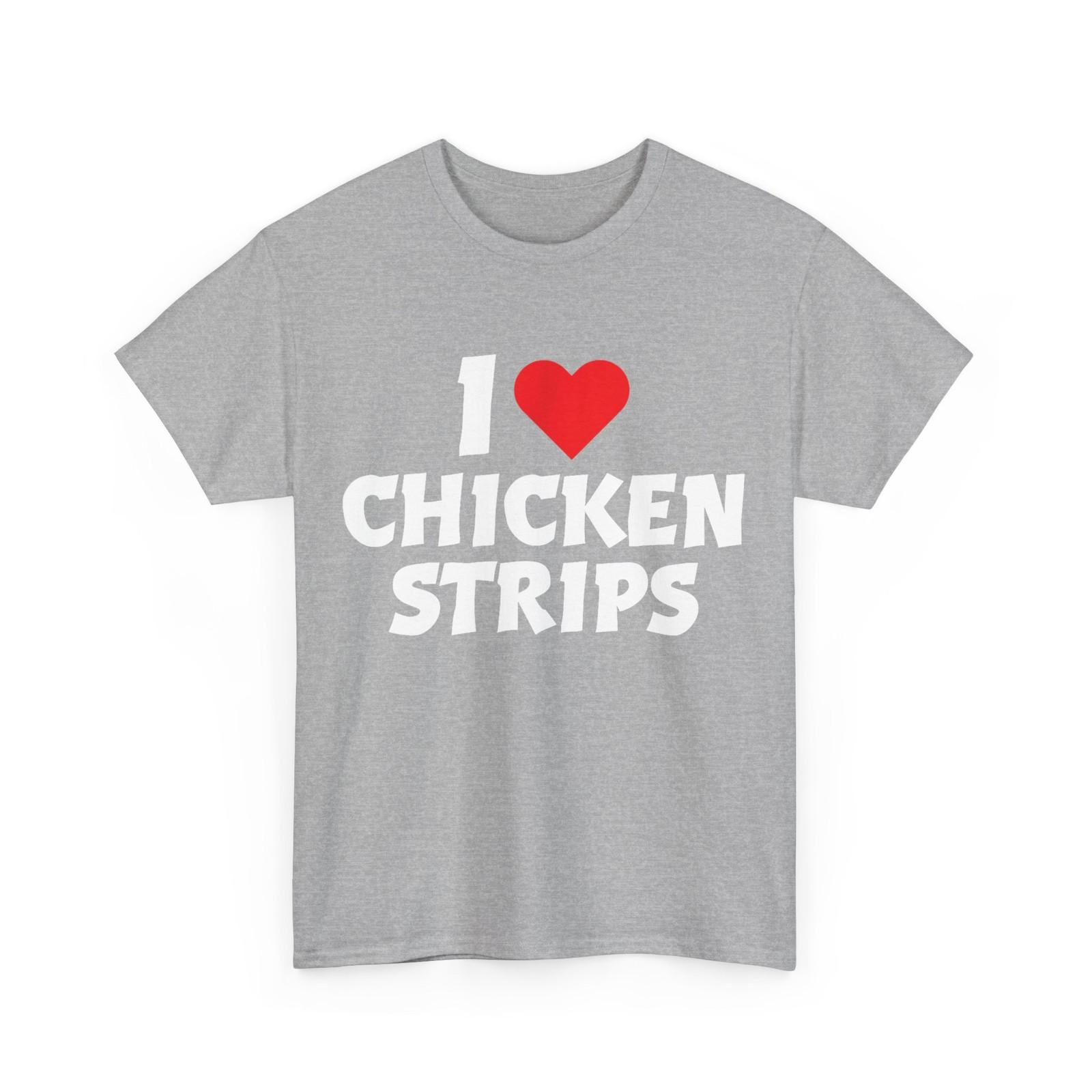 I Love Chicken Strips Crispy Chicken Fingers Fast Food Lover T-Shirt XXL