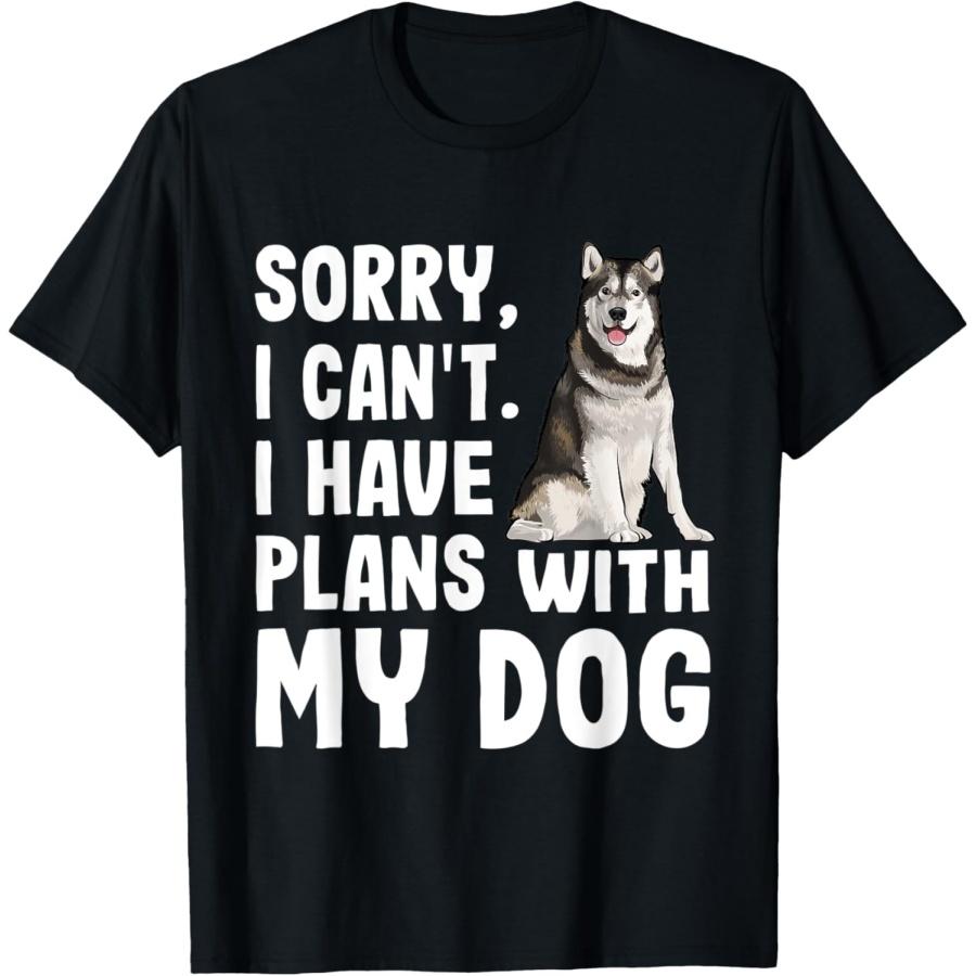 Sorry I Cant I Have Plans With My Alaskan Malamute Dog T-Shirt XXXXXL чёрный