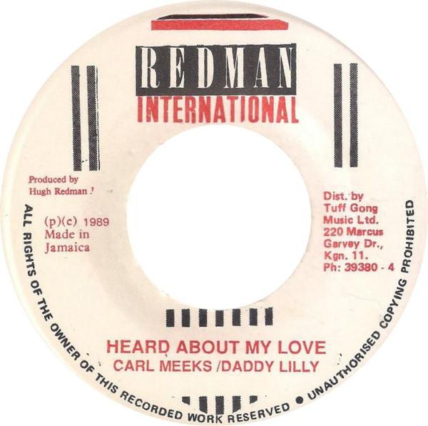

7inch Record CARL MEEKS DADDY LILLY Heard About My Love NONE Redman Internat 1989 Jamaica Reggae Ska Dub Used