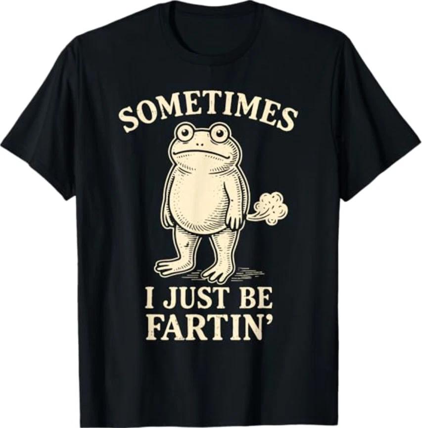 Sometimes I Just Funny Fartin Frog Meme Funny Adult Humor T-Shirt XL