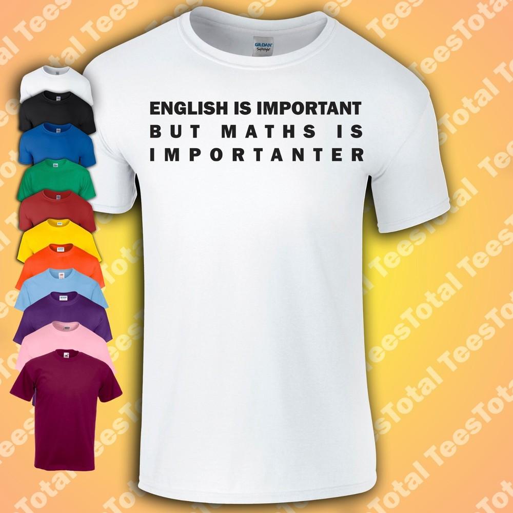 

English Is Important But Maths Is Importanter T-Shirt | Geek Nerd Funny Gift 4XL
