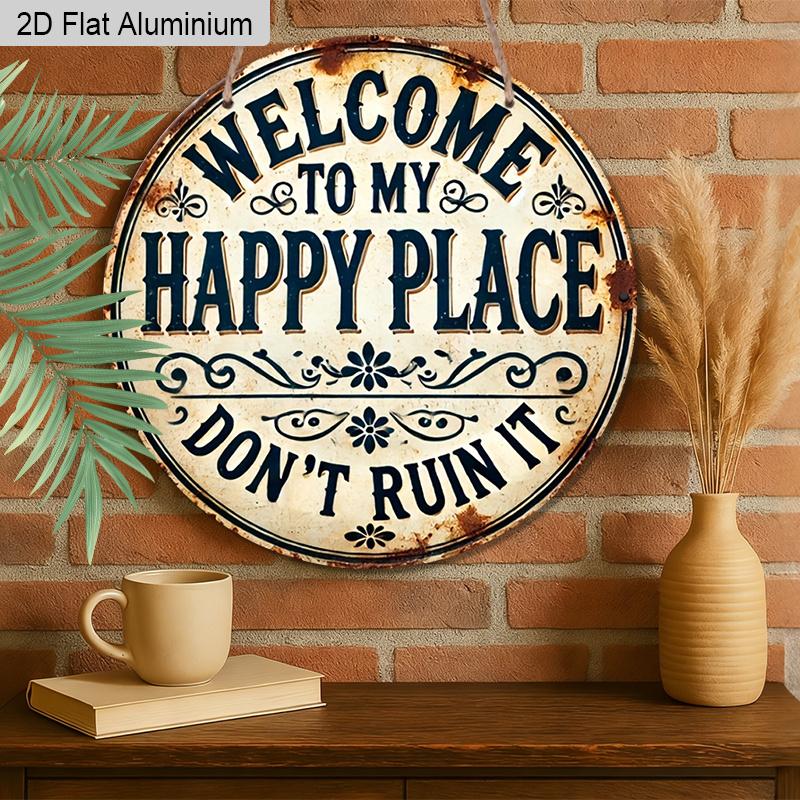 2D Flat Aluminum Welcome To My Happy Place" Round Metal Sign, Galentines Day Gifts, Durable, Easy To Hang Decor, Suitable for Bedrooms, Kitchens