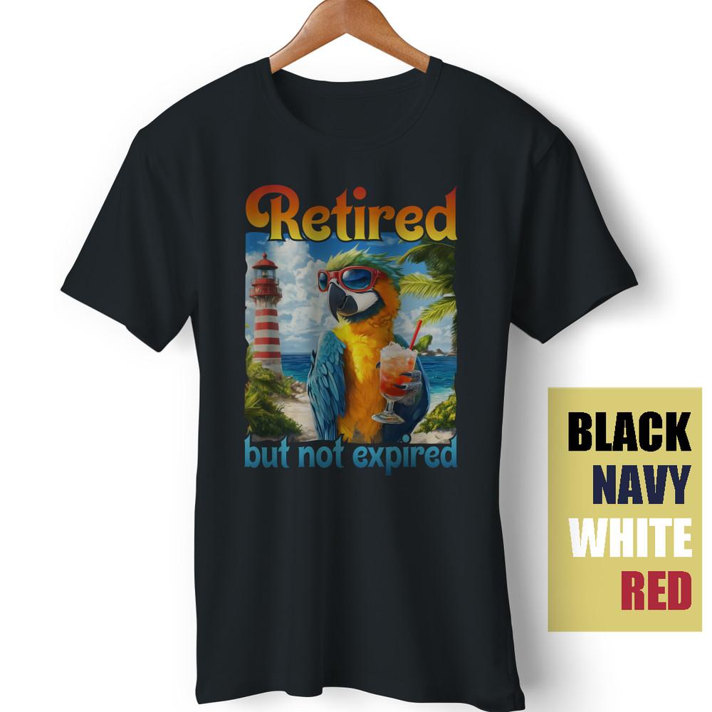 

Retired but not Expired Funny Parrot Beach Retirement Meme Unisex Gift T-Shirt Unisex T-Shirt XL