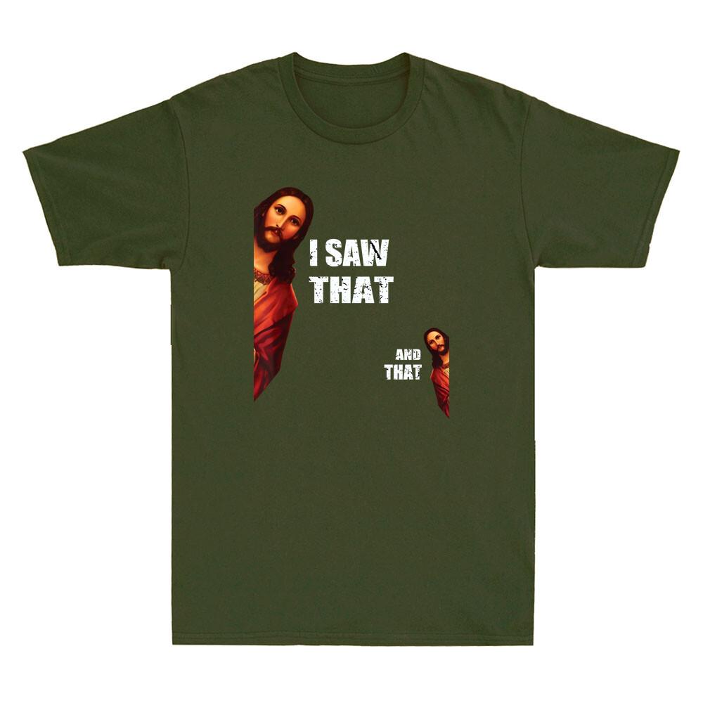 I Saw That, And That Funny Jesus Bible Christian Joke Quote Vintage Unisexs T-Shirt